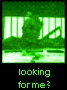 looking for me?