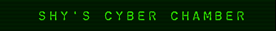 Shy's Cyber Chamber